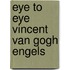 Eye to eye vincent van gogh engels