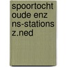 Spoortocht oude enz ns-stations z.ned door Marinus Vermooten