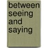 Between seeing and saying