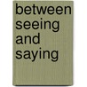 Between seeing and saying door R. van Iersel