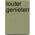 Louter genieten