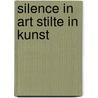 Silence in art Stilte in kunst door Onbekend