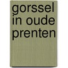 Gorssel in oude prenten door Onbekend