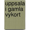 Uppsala i gamla vykort door L. Forslund