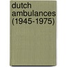 Dutch ambulances (1945-1975) door K.J.J. Waldeck