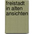 Freistadt in alten Ansichten