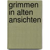 Grimmen in alten Ansichten by E. Grohmann