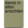 Davos in alten Ansichten door W. Oswald