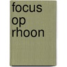 Focus op Rhoon door K. van Pelt
