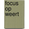 Focus op Weert door F. Smeets