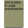 Sint-Truiden in oude prentkaarten door M. Modave