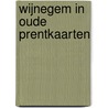 Wijnegem in oude prentkaarten by Heemkundige Kring 'Jan Vleminck'