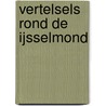 Vertelsels rond de IJsselmond door A. Selles