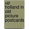 Up Holland in old picture postcards door Alice Miller
