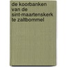 De Koorbanken van de Sint-Maartenskerk te Zaltbommel by G.G. Homburg