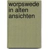 Worpswede in alten Ansichten by A. Rabenstein