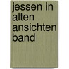 Jessen in alten Ansichten Band door P. Trager