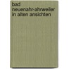 Bad Neuenahr-Ahrweiler in alten Ansichten door H. Lindlahr