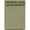 Nykobing-Rorvig i gamle postkort door K. Sorensen