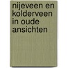 Nijeveen en Kolderveen in oude ansichten by Roelof Kooiker