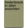 Fredenbreck in alten Ansichten by W. Holst