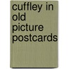 Cuffley in old picture postcards door P. Klijn