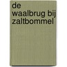 De Waalbrug bij Zaltbommel door M. Witteveen-Jansen