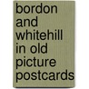 Bordon and Whitehill in old picture postcards door B.G.F. Smith