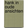 Hank in oude ansichten by José Vriens