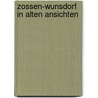 Zossen-Wunsdorf in alten Ansichten door S. Wietstruk