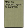 Stad- en dorpbeschryver eil dordrecht by Ollefen