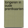 Tongeren in oude prentkaarten door J. Gillissen