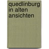 Quedlinburg in alten Ansichten door J. Prohl
