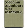 Obbicht en Papenhoven oude ansichten 2 door J.A. Knoors