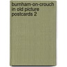 Burnham-on-Crouch in old picture postcards 2 by B. Perren