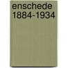 Enschede 1884-1934 door Ties Wiegman