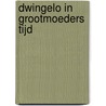 Dwingelo in grootmoeders tijd by R. Smit