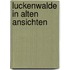 Luckenwalde in alten Ansichten