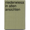 Niederwiesa in alten Ansichten door S. Fiedler