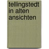 Tellingstedt in alten ansichten door U. Meislahn