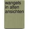 Wangels in alten Ansichten door H. Mohr