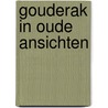 Gouderak in oude ansichten door D. van Dam