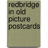 Redbridge in old picture postcards by Vicki Galloway