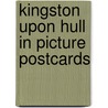 Kingston upon hull in picture postcards door Charles Chapman