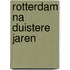 Rotterdam na duistere jaren