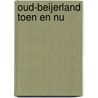 Oud-Beijerland toen en nu door J. Schipper