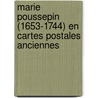 Marie Poussepin (1653-1744) en cartes postales anciennes door M. Billard