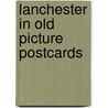 Lanchester in old picture postcards door John Burns