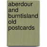 Aberdour and burntisland old postcards door Sir George Simpson
