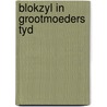 Blokzyl in grootmoeders tyd door Lok